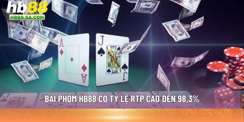 Bài phỏm HB88 có tỷ lệ RTP cao đến 98,3%