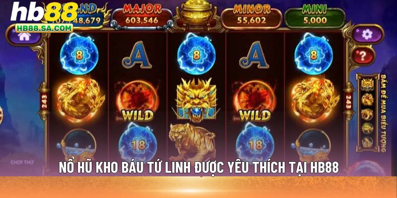 Nổ hũ kho báu tứ linh được yêu thích tại HB88