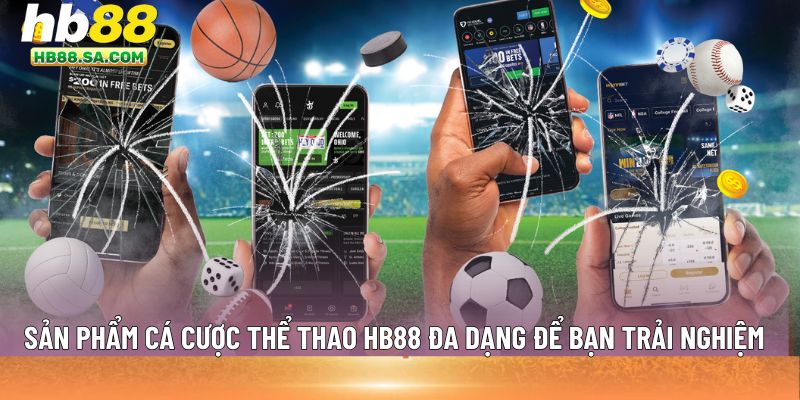 Sản phẩm cá cược thể thao HB88 