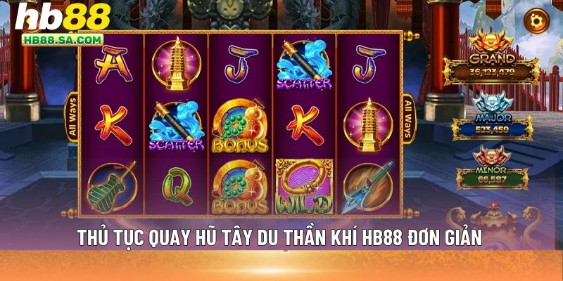 Thủ tục quay hũ Tây du thần khí HB88 đơn giản